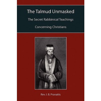 Talmud Unmasked I B Pranaitis – Hledejceny.cz