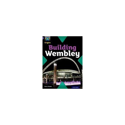 Project X Origins: Purple Book Band, Oxford Level 8: Buildings: Building Wembley (Parker Steve)(Paperback) – Hledejceny.cz