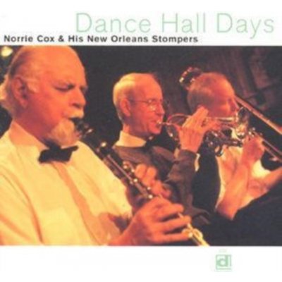 Norrie Cox & His New Orleans Stompers - Dance Hall Days
