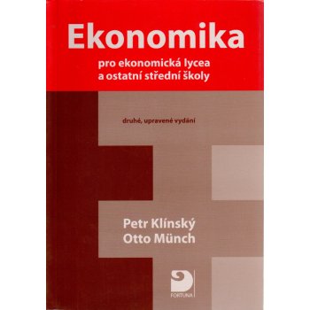 Ekonomika pro ekonomická lycea a ost.SŠ Klínský Petr, Münch Otto