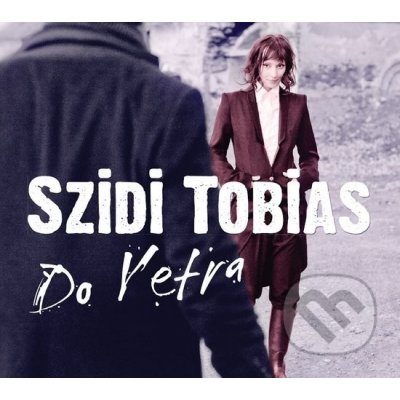 Szidi Tobias - Do vetra CD – Hledejceny.cz