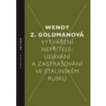 Vytváření nepřítele. Udávání a zastrašování ve stalinském Rusku - Wendy Z. Goldman - Karolinum – Hledejceny.cz