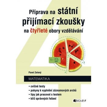 Matematika - Příprava na státní přijímací zkoušky na čtyřleté obory vzdělávání - Zelený Pavel