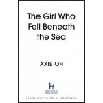 The Girl Who Fell Beneath the Sea - Oh Axie – Hledejceny.cz