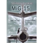 Stříbrný tryskáč MiG-15 - Libor Režňák – Hledejceny.cz