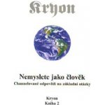 Lee Carroll - Kryon 2 - Nemyslete jako člověk – Hledejceny.cz