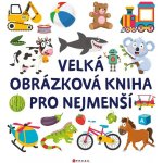 Velká obrázková kniha pro nejmenší – Hledejceny.cz