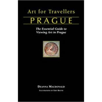 Art for Travellers Prague: The Essential Guide to Viewing Ar...
