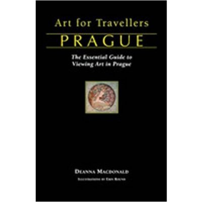 Art for Travellers Prague: The Essential Guide to Viewing Ar...