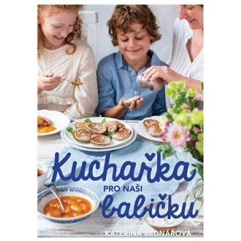 Kuchařka pro moderní babičku - Kateřina Bednářová