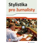 Stylistika pro žurnalisty - Minářová Eva – Sleviste.cz