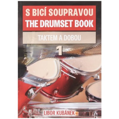 KN S bicí soupravou taktem i dobou 1. - Libor Kubánek čeština, sešit – Zboží Mobilmania