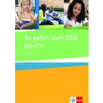 So geht´s zum DSD - Ubungsbuch, Cvičebnice německého jazyka pro úrovně B2-C1 – Hledejceny.cz