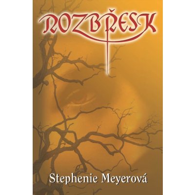 Rozbřesk - 4. díl - Meyerová Stephenie – Hledejceny.cz