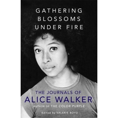 Gathering Blossoms Under Fire - Alice Walker – Hledejceny.cz