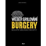 Weber: Burgery - Nejlepší recepty... – Hledejceny.cz