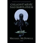 McDowell, Michael - Chladný měsíc nad Babylonem – Zboží Mobilmania