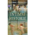 Intimní historie - 3. vydání - Vlastimil Vondruška – Hledejceny.cz