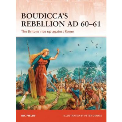 Boudicca's Rebellion AD 60 61 N. Fields