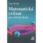 Matematická cvičení pro střední školy - Daniel Hrubý – Sleviste.cz