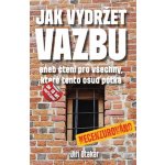Jak vydržet vazbu. aneb čtení pro všechny, které tento osud potká - Jiří Otakar - Pendulum – Hledejceny.cz