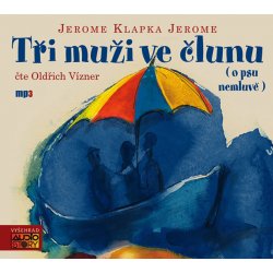 Tři muži ve člunu - Jerome Klapka Jerome