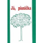 Já, písnička 1 zpěvník pro 1 4 třídu ZŠ zpěv/akordy – Hledejceny.cz