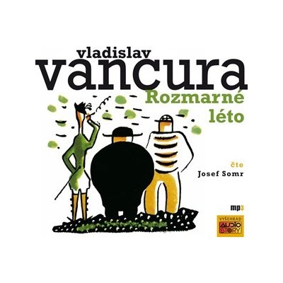 VANČURA VLADISLAV - Rozmarné léto-mp3 – Hledejceny.cz