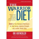 The Warrior Diet - O. Hofmekler Switch on Your Bio – Hledejceny.cz