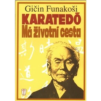 Karatedó - Má životní cesta - Funakoši Gičin