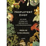 Propletený život - Merlin Sheldrake – Hledejceny.cz
