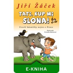 Tati, kup mi slona! - Jiří Žáček, Veronika Balcarová