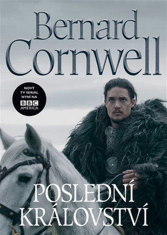 Poslední království - Bernard Cornwell