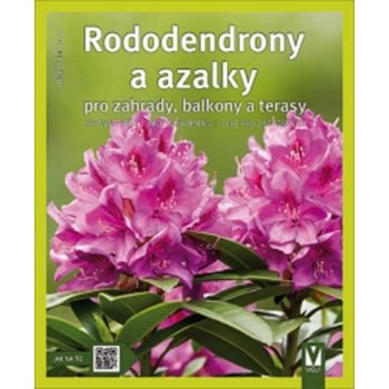 Kögelová Andrea: Rododendrony a azalky pro zahrady, balkony a terasy Kniha