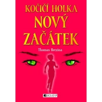 Kočičí holka - Nový začátek - Thomas Brezina