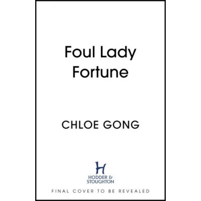 Foul Lady Fortune, 1. vydání - Chloe Gong