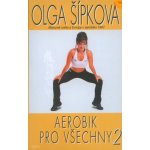 Olga šípková - aerobik pro všechny 2 DVD – Hledejceny.cz