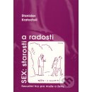 Sex: Starosti a radosti - Sexuální hry pro muže a ženy - Kratochvíl Stanislav