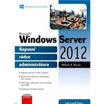 Microsoft Windows Server 2012 Kapesní rádce administrátora William R. Stanek