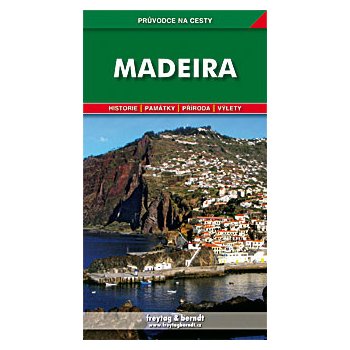 MADEIRA PRŮVODCE NA CESTY Indra Bořivoj