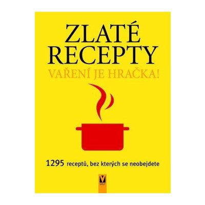 Zlaté recepty Vaření je hračka! – Hledejceny.cz