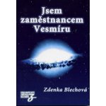 Jsem zaměstnancem Vesmíru - Blechová Zdenka – Hledejceny.cz