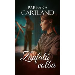 Zoufalá volba - Cartland Barbara