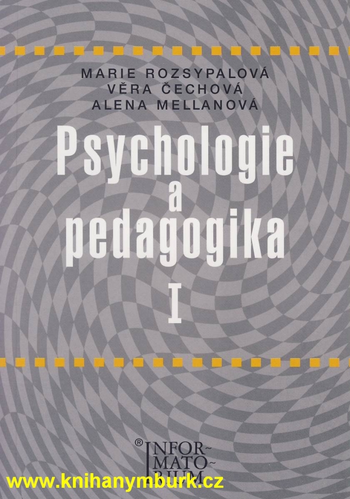 Psychologie a pedagogika I Rozsypalová, Marie; Čechová, Věra; Mellanová, Alena