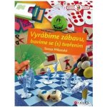 Vyrábíme zábavu, bavíme se s tvořením - Tereza Příkazská – Hledejceny.cz