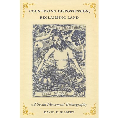 Countering Dispossession, Reclaiming Land: A Social Movement Ethnography Gilbert David E.Paperback – Zboží Mobilmania