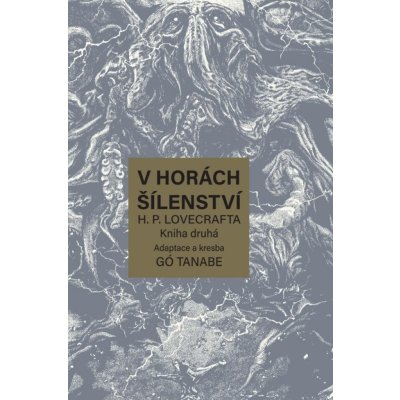 V horách šílenství H. P. Lovecrafta 2 - Gó Tanabe – Zbozi.Blesk.cz