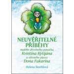 Neuvěřitelné příběhy - Helena Štochlová – Hledejceny.cz