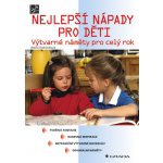 Nejlepší nápady pro děti - Kulhánková Alena – Zboží Mobilmania