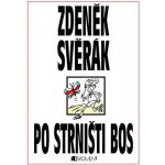 Po strništi bos - Zdeněk Svěrák – Hledejceny.cz